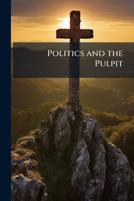 Politics and the Pulpit