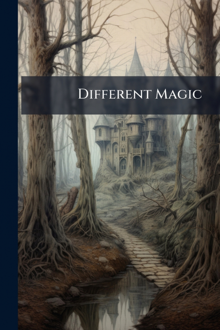 Different Magic