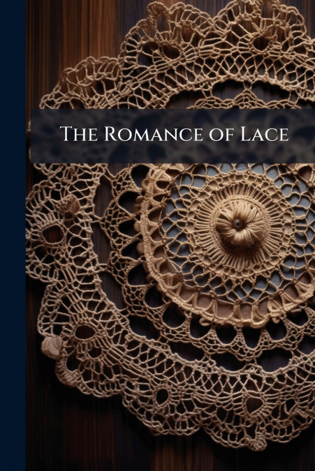 The Romance of Lace