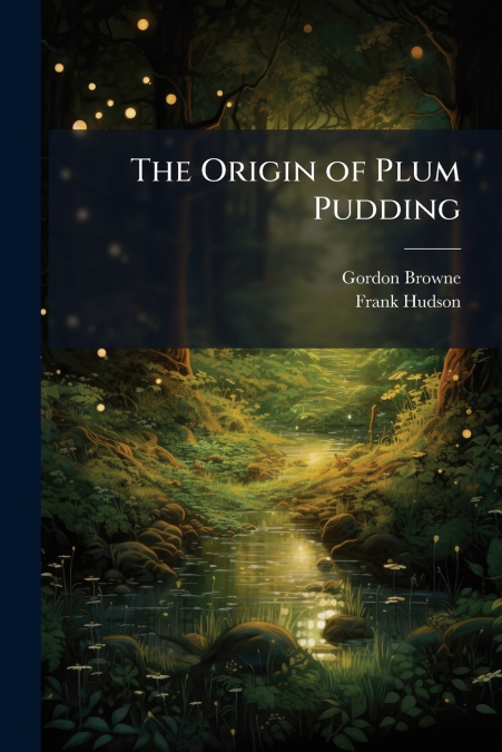 The Origin of Plum Pudding