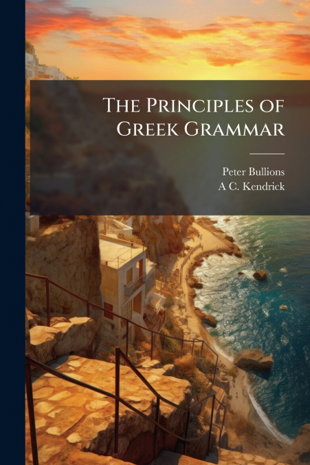 The Principles of Greek Grammar