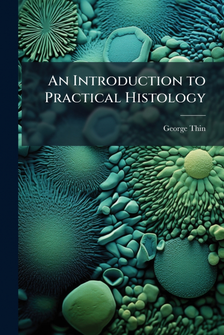 An Introduction to Practical Histology