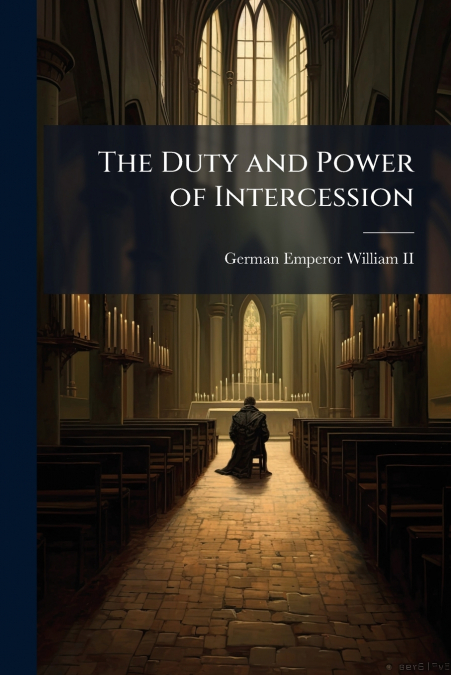 The Duty and Power of Intercession