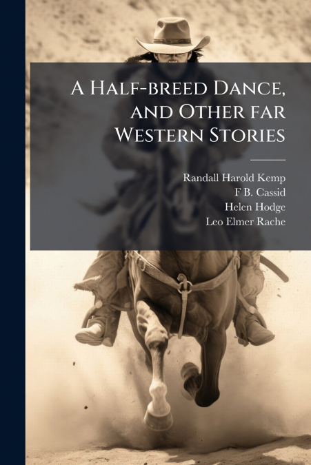 A Half-breed Dance, and Other far Western Stories