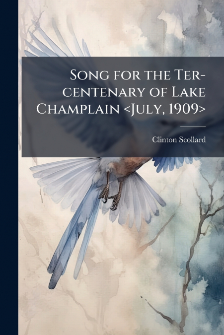 Song for the Ter-centenary of Lake Champlain 