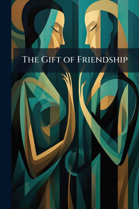 The Gift of Friendship
