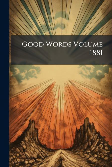 Good Words Volume 1881