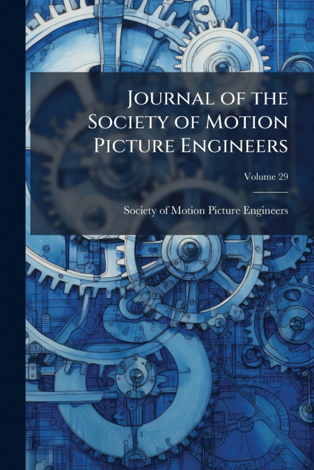 Journal of the Society of Motion Picture Engineers; Volume 29