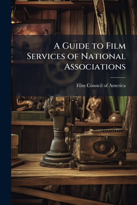 A Guide to Film Services of National Associations