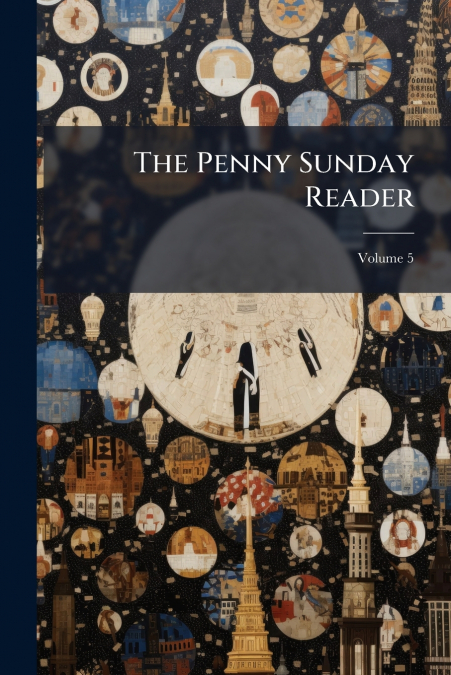 The Penny Sunday Reader; Volume 5
