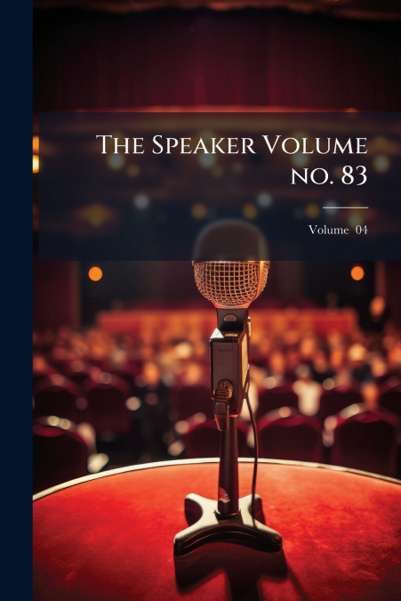 The Speaker Volume no. 83; Volume  04