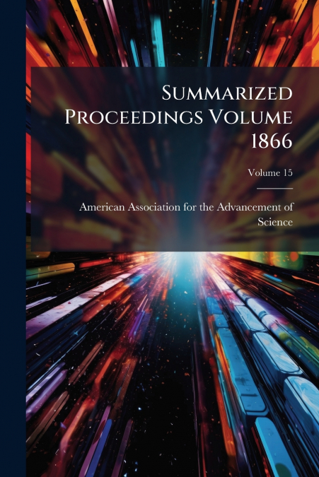 Summarized Proceedings Volume 1866; Volume 15