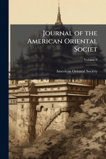Journal of the American Oriental Societ; Volume 8