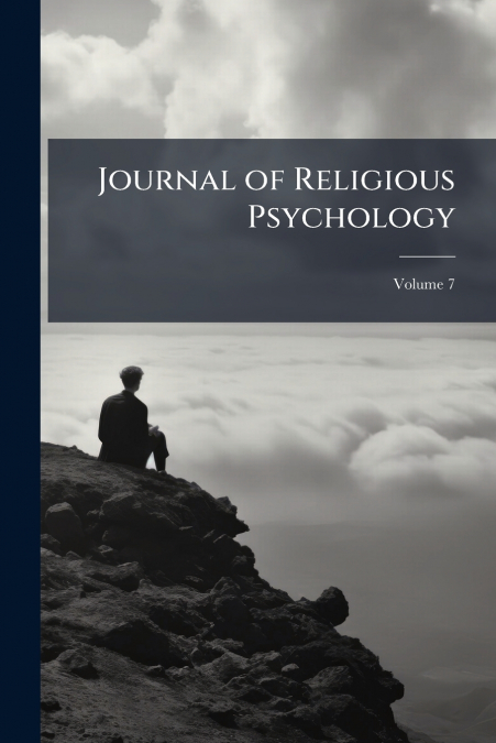 Journal of Religious Psychology; Volume 7