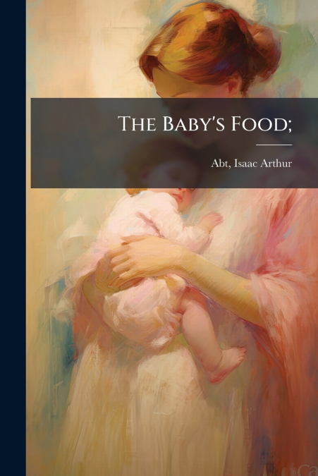 The Baby’s Food;