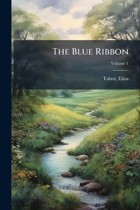 The Blue Ribbon; Volume 1
