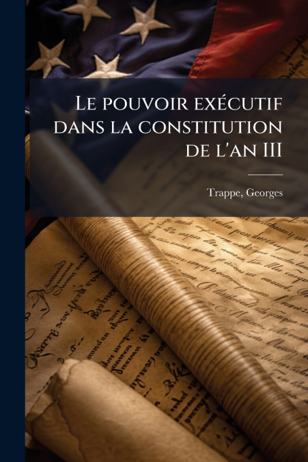 Le pouvoir exécutif dans la constitution de l’an III