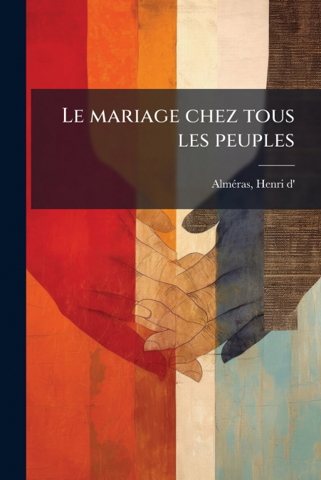 Le mariage chez tous les peuples