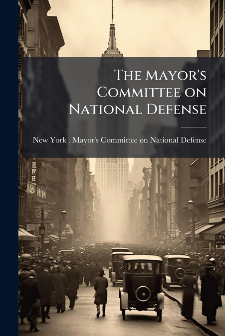 The Mayor’s Committee on National Defense