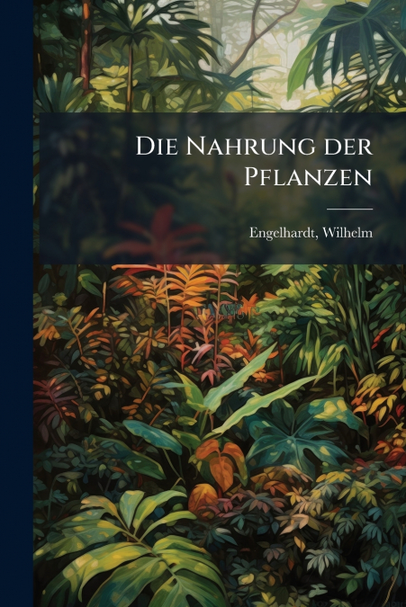 Die Nahrung der Pflanzen