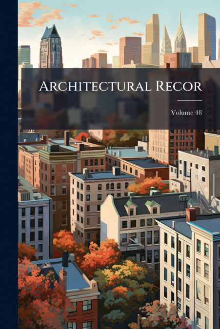 Architectural Recor; Volume 48