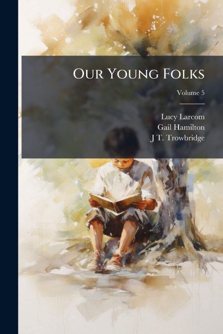 Our Young Folks; Volume 5