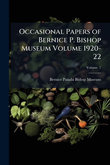 Occasional Papers of Bernice P. Bishop Museum Volume 1920-22; Volume  7
