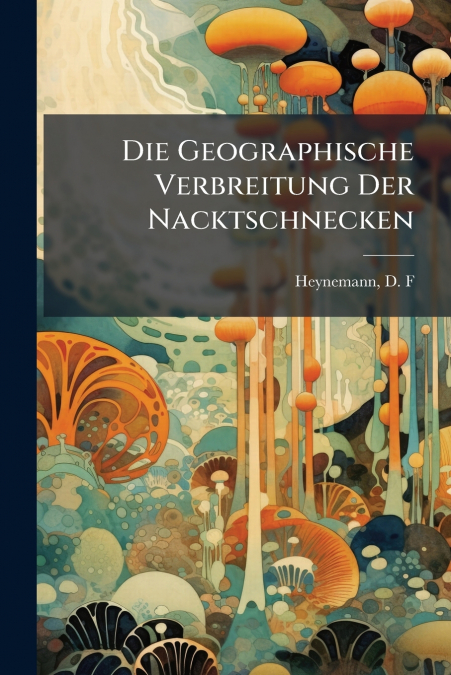 Die Geographische Verbreitung Der Nacktschnecken