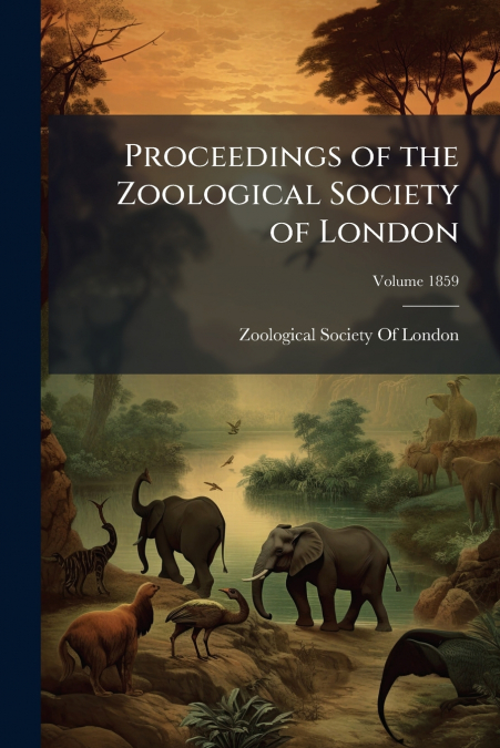 Proceedings of the Zoological Society of London; Volume 1859