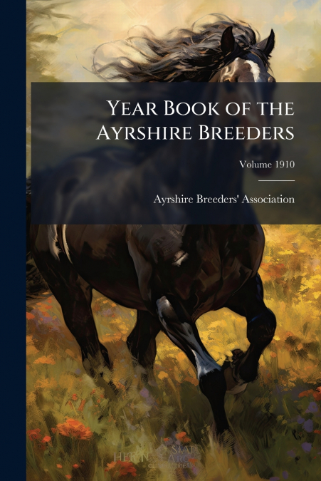 Year Book of the Ayrshire Breeders; Volume 1910