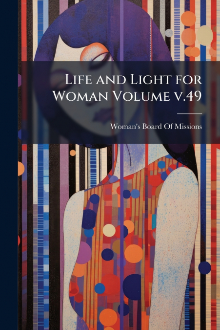 Life and Light for Woman Volume v.49