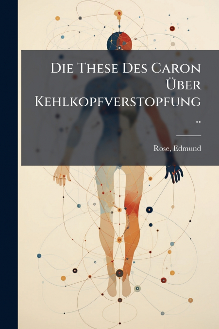 Die These Des Caron Über Kehlkopfverstopfung ..