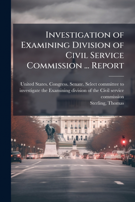 Investigation of Examining Division of Civil Service Commission ... Report