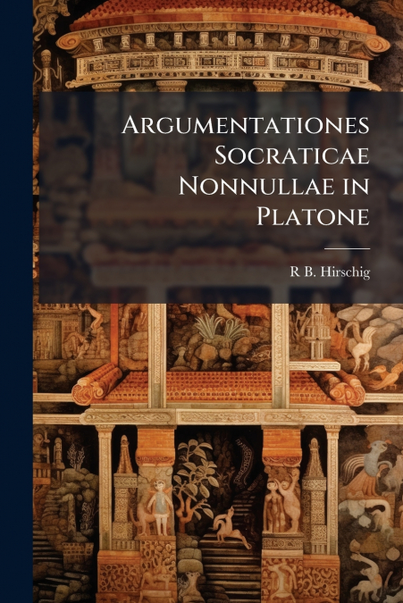 Argumentationes Socraticae Nonnullae in Platone