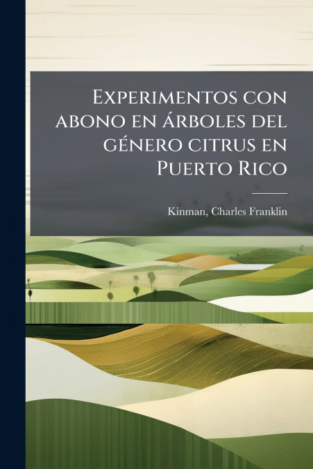 Experimentos con abono en árboles del género citrus en Puerto Rico
