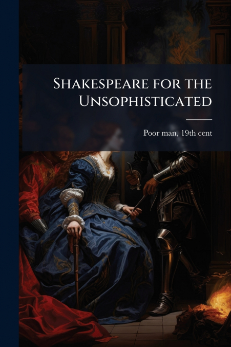 Shakespeare for the Unsophisticated