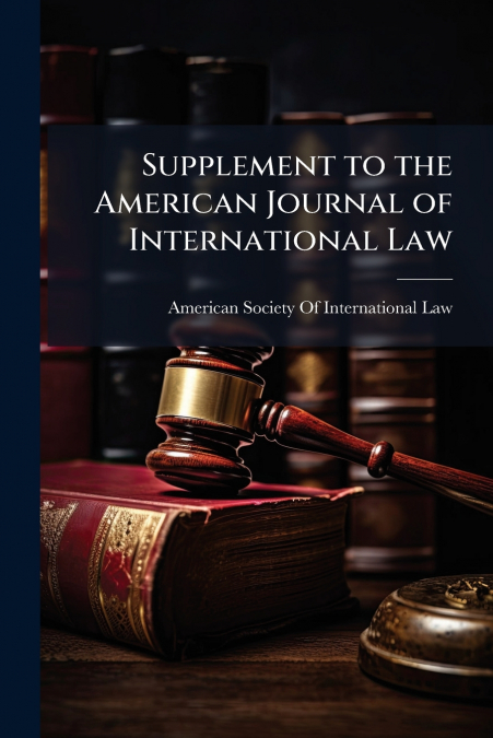 Supplement to the American Journal of International Law