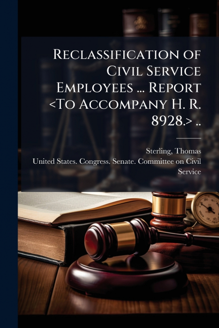 Reclassification of Civil Service Employees ... Report  ..