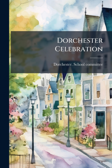 Dorchester Celebration
