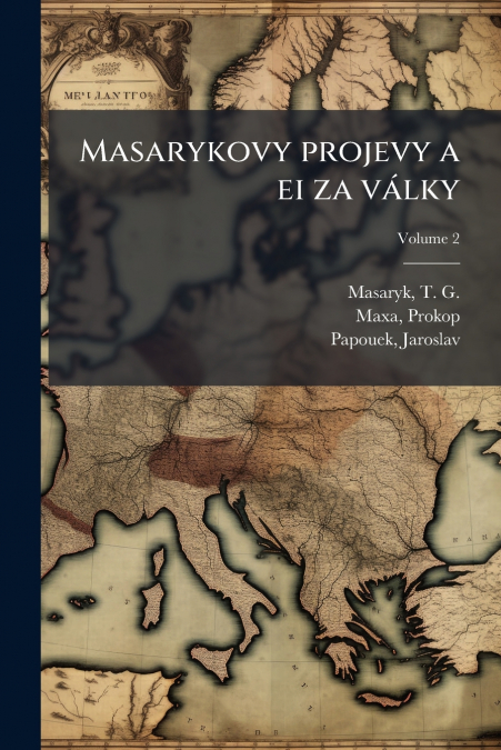 Masarykovy projevy a ei za války; Volume 2