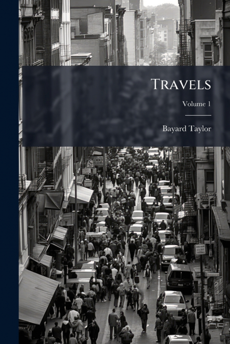 Travels; Volume 1