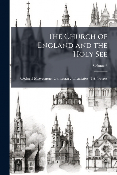 The Church of England and the Holy See; Volume 6