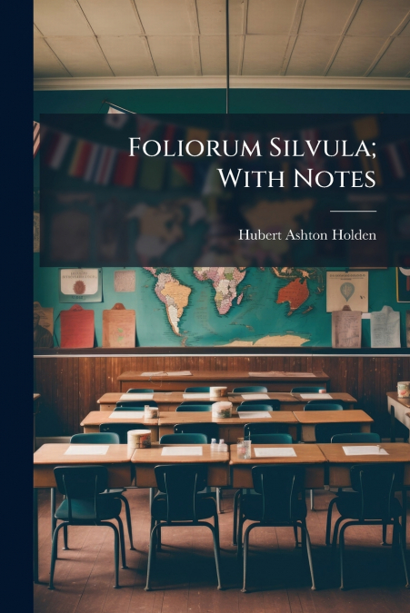 Foliorum Silvula; With Notes