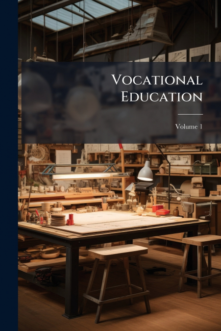 Vocational Education; Volume 1