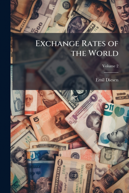 Exchange Rates of the World; Volume 2