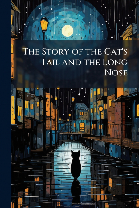 The Story of the Cat’s Tail and the Long Nose