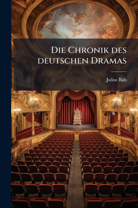 Die Chronik des deutschen Dramas