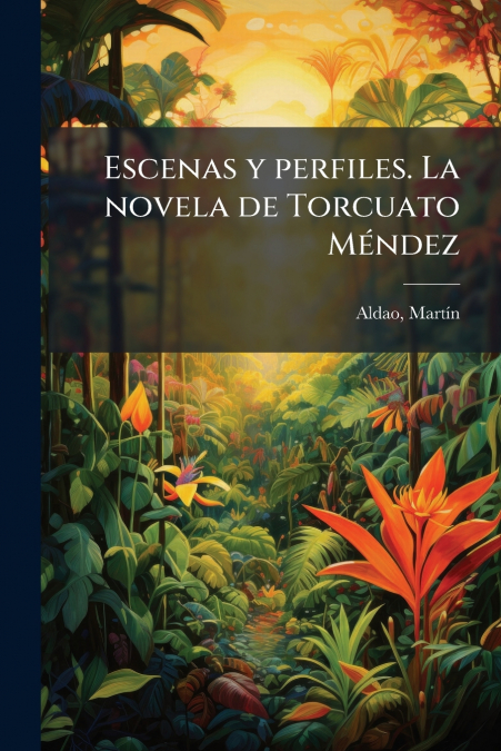 Escenas y perfiles. La novela de Torcuato Méndez