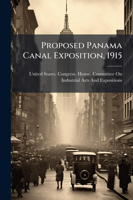 Proposed Panama Canal Exposition, 1915