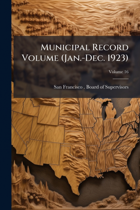Municipal Record Volume (Jan.-Dec. 1923); Volume 16